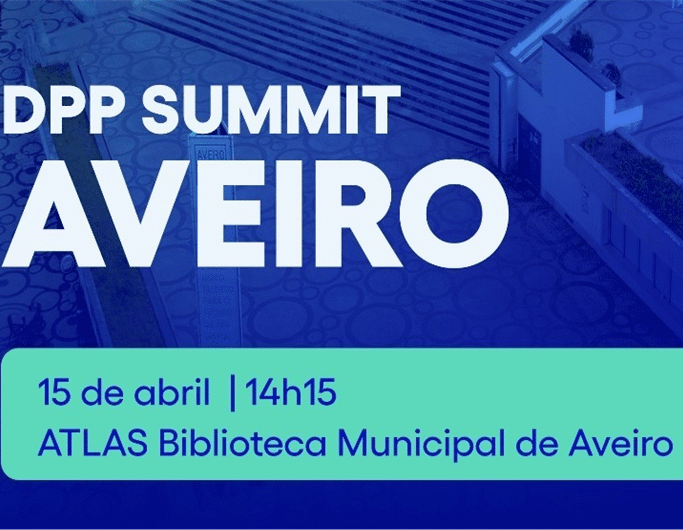 Evento DPP Summit em Aveiro sobre o Passaporte Digital do Produto e sustentabilidade industrial